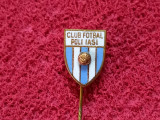 Insigna metalica fotbal - POLITEHNICA IASI