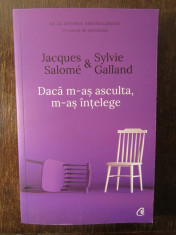 Daca m-as asculta, m-as intelege - Jacques Salome, Sylvie Galland foto