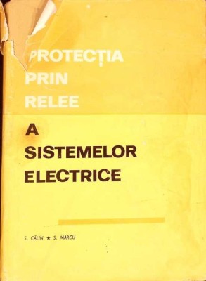 PROTECTIA PRIN RELEE A SISTEMELOR ELECTRICE-S. CALIN, S. MARCU-276601 foto