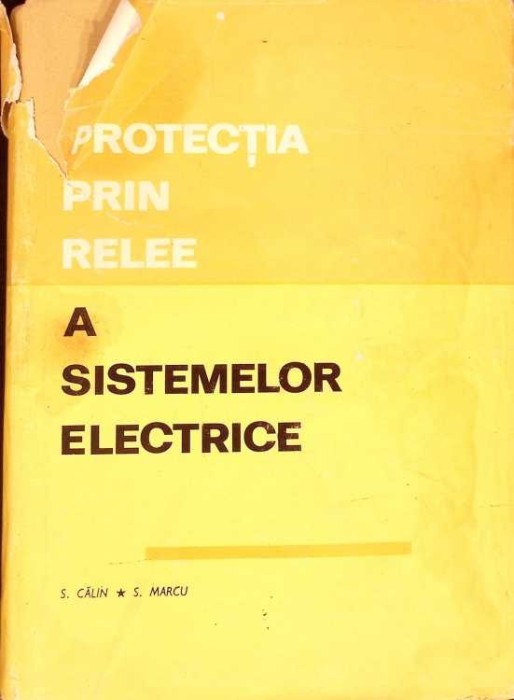 PROTECTIA PRIN RELEE A SISTEMELOR ELECTRICE-S. CALIN, S. MARCU-276601