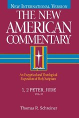 The New American Commentary, Volume 37 - I and II Peter, Jude