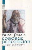 Logosul Platonician - Brice Parain, Univers Enciclopedic, Filosofie, Romana, Brosata