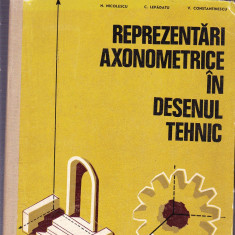 REPREZENTARI AXONOMETRICE IN DESENUL TEHNIC