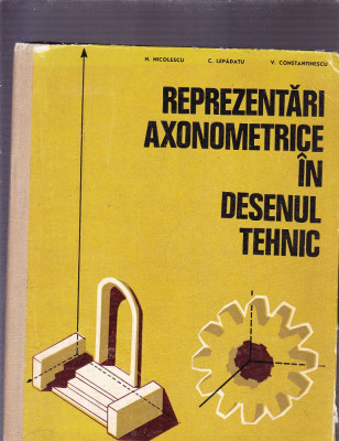 REPREZENTARI AXONOMETRICE IN DESENUL TEHNIC foto