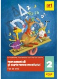 Matematică și explorarea mediului. Fișe de lucru. Clasa a II-a - Paperback - Daniela Berechet, Florian Berechet, Jeana Tița, Lidia Costache - Art Klet, Matematica