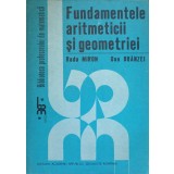 FUNDAMENTELE ARITMETICII SI GEOMETRIEI-RADU MIRON, DAN BRANZEI-306599