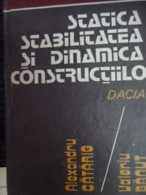 Statistica, Stabilitatea Si Dinamica Constructiilor Vol. 2 - Valeriu Banut, Alexandru Catarig , 20013376 foto