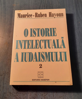 O istorie intelectuala a iudanismului vol. 2 Maurice Ruben Hayoun foto