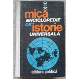 MICA ENCICLOPEDIE DE ISTORIE UNIVERSALA-MARCEL D. POPA, HORIA C. MATEI-257275