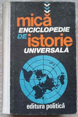 MICA ENCICLOPEDIE DE ISTORIE UNIVERSALA-MARCEL D. POPA, HORIA C. MATEI foto