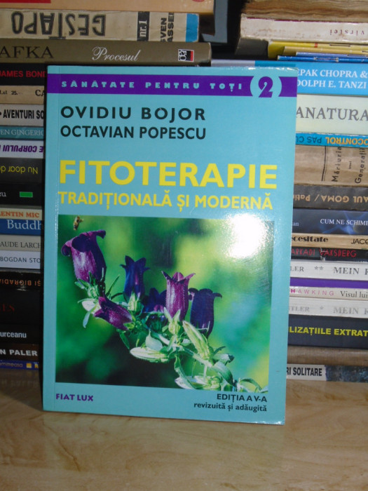 OVIDIU BOJOR - FITOTERAPIE TRADITIONALA SI MODERNA , ED. AV-A ,ADAUGITA , 2009 #