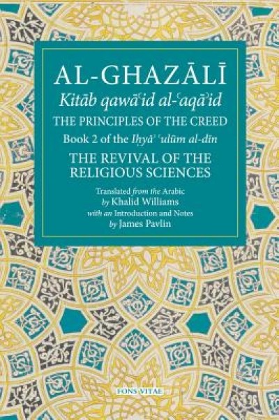 The Principles of the Creed: Book 2 of the Revival of the Religious Sciences