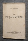 &Icirc;n fața națiunii - D.D. Patrașcanu, 1924, Editura Steinberg, București, Carte Veche, Bibliofilie, 324 p.