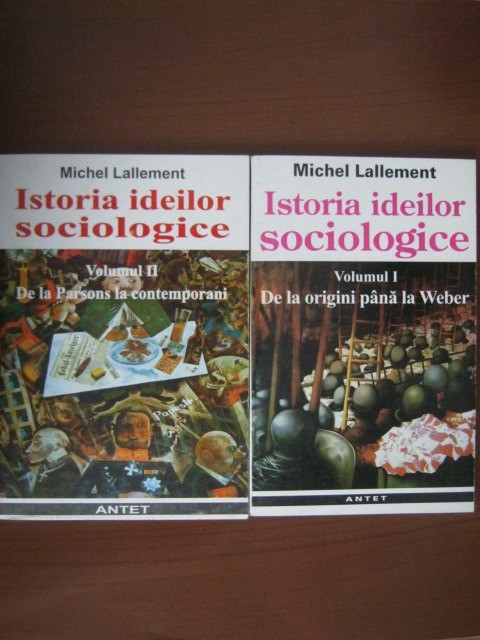 M. Lallement - Istoria ideilor sociologice, vol. 1-2