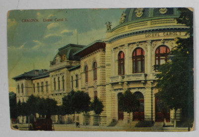 CRAIOVA , LICEUL &amp;#039; CAROL I &amp;#039; , CARTE POSTALA , 1913 foto