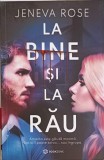 La bine si la rau - Jeneva Rose, Bookzone, 2022, Roman, 386 pagini, Paperback