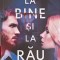LA BINE SI LA RAU-JENEVA ROSE-246482