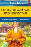 Tao pentru sanatate, sex si longevitate. O abordare practica a Caii stravechi