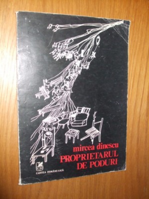 MIRCEA DINESCU (Stampe Europene) - Proprietarul de Poduri - Editura Cartea Romaneasca, editia a II -a, 1978, 77 p. foto
