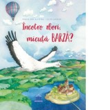 Incotro zbori, micuta barza? - Maren von Klitzing
