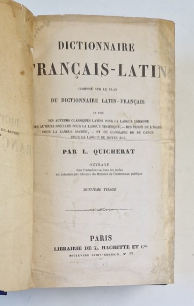 DICTIONNAIRE FRANCAIS - LATIN par L. QUICHERAT , CCA. 1900