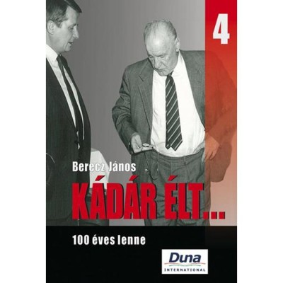 K&amp;aacute;d&amp;aacute;r &amp;eacute;lt... 4. - 100 &amp;eacute;ves lenne - Berecz J&amp;aacute;nos foto