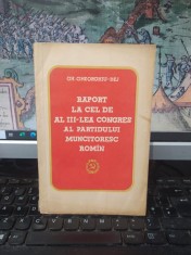 Gh. Gheorghiu-Dej, Raport la cel de al III-lea Congres al Partidului Muncitoresc Rom&icirc;n Rom&acirc;n, Editura Politică, București 1960, 105