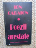 Ion Caraion - Poezii arestate (ed. Nicolae Țone)