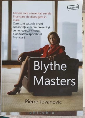 BLYTHE MASTERS: BANCHERUL CARE SE AFLA LA ORIGINEA CRIZEI MONDIALE-PIERRE JOVANOVIC-255785 foto