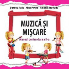Muzica si miscare - Clasa 2 - Manual - Dumitra Radu, Alina Pertea, Mihaela-Ada Radu