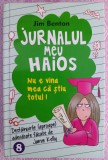 (C521) JIM BENTON - JURNALUL MEU HAIOS 8 - NU E VINA MEA CA STIU TOTUL!
