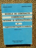 MODELE DE CONTRACTE COMERCIALE INTERNE SI INTERNATIONALE SI REGLEMENTARI LEGALE IN MATERIE,EDITIA A II-A-ROZICA CRIVAT,MARCEL RADU,BUC.2000