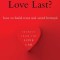 What Makes Love Last?: How to Build Trust and Avoid Betrayal