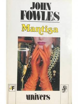 John Fowles - Mantisa (editia 1995) foto