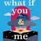 What If You &amp; Me