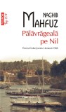 Pălăvrăgeală pe Nil - Naghib Mahfuz - Editura Polirom
