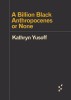 A Billion Black Anthropocenes or None