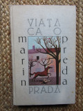 VIATA CA O PRADA - Marin Preda (edit. Cartea Romaneasca)