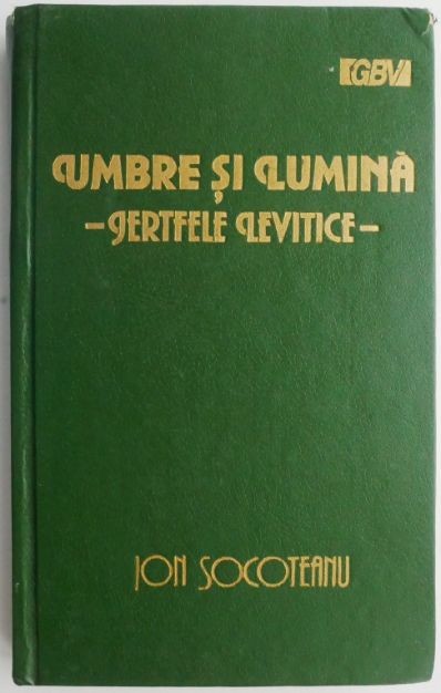 Umbre si lumina. Jertfele levitice &ndash; Ion Socoteanu