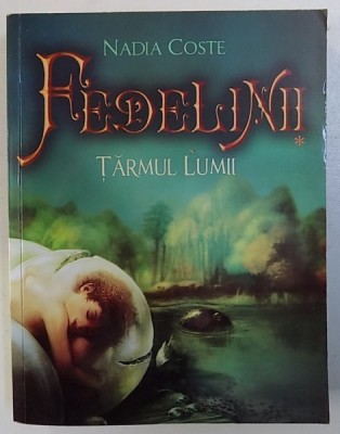 FEDELINII , VOL. I : TARMUL LUMII de NADIA COSTE , 2013 foto