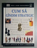 Cum sa gindim/gandim strategic - Andy Bruce, Ken Langdon