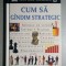 Cum sa gindim/gandim strategic - Andy Bruce, Ken Langdon