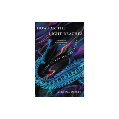How Far the Light Reaches: A Life in Ten Sea Creatures foto