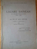 Lazare Sainean Le Grand Philologue (1859-1934) Sa Vie Et Son - Constantin Saineanu ,309127
