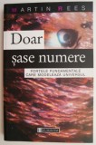 Doar sase numere. Fortele fundamentale care modeleaza universul &ndash; Martin Rees