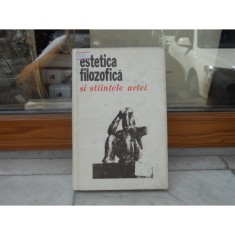 Estetica filozofica si stiintele artei , Editura Stiintifica