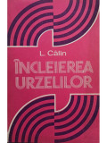 L. Calin - Incleierea urzelilor (editia 1984)