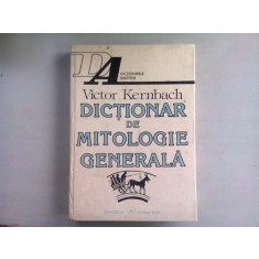 DICTIONAR DE MITOLOGIE GENERALA - VICTOR KERNBACH