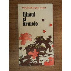 FILMUL SI ARMELE de MANUELA GHEORGHIU - CERNAT , 1983