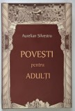 POVESTI PENTRU ADULTI de AURELIAN SILVESTRU , 2016